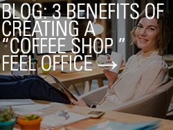 3 Benefits of Creating a Coffee Shop Feel Office