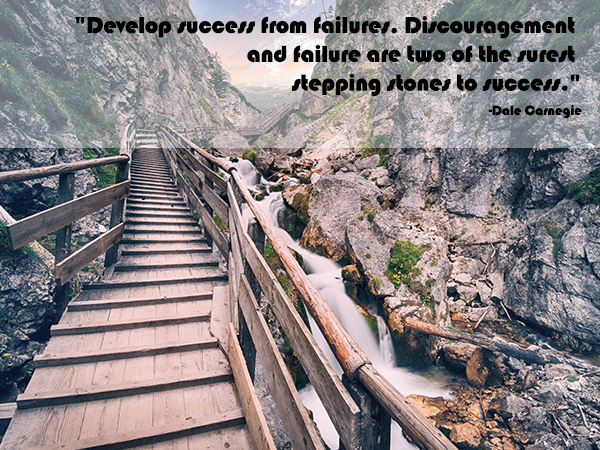 Develop success from failures.