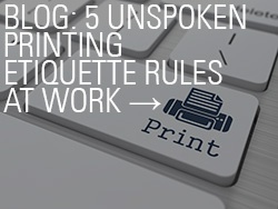 Blog: 5 Unspoken Printing Etiquette Rules at Work